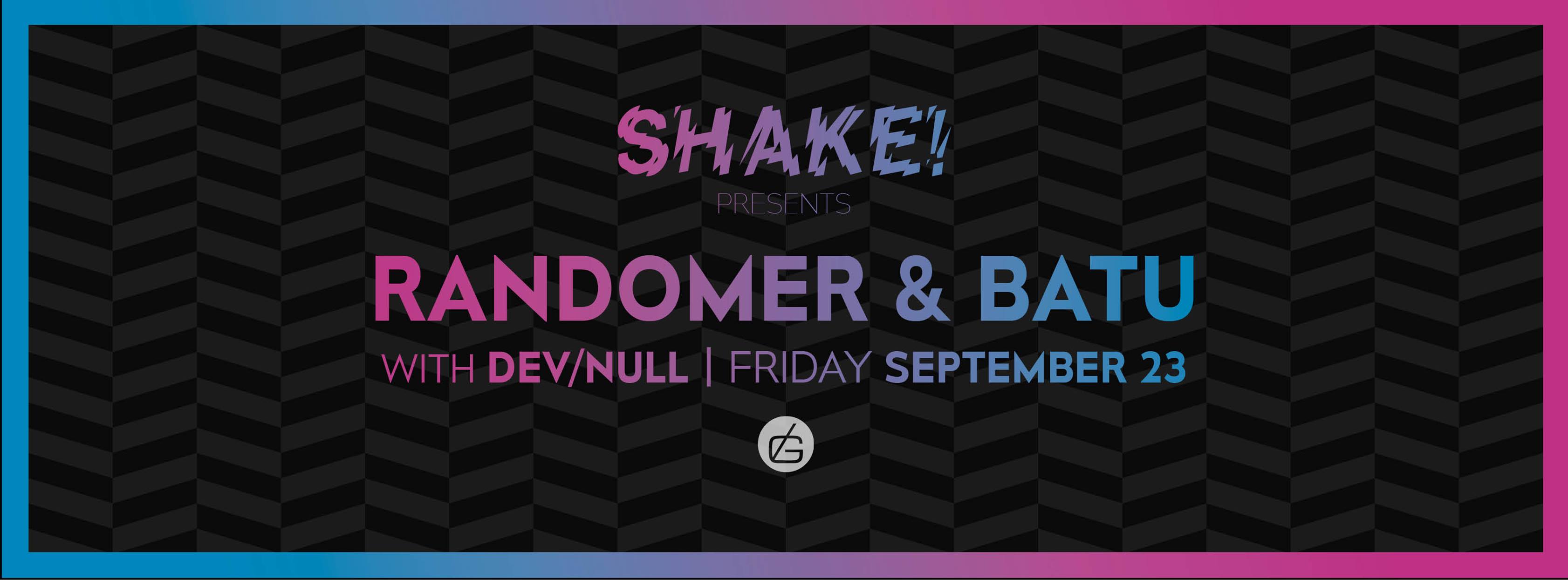 Shake! presents Randomer, Batu & Dev/Null